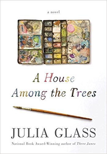 A House Among the Trees by Julia Glass