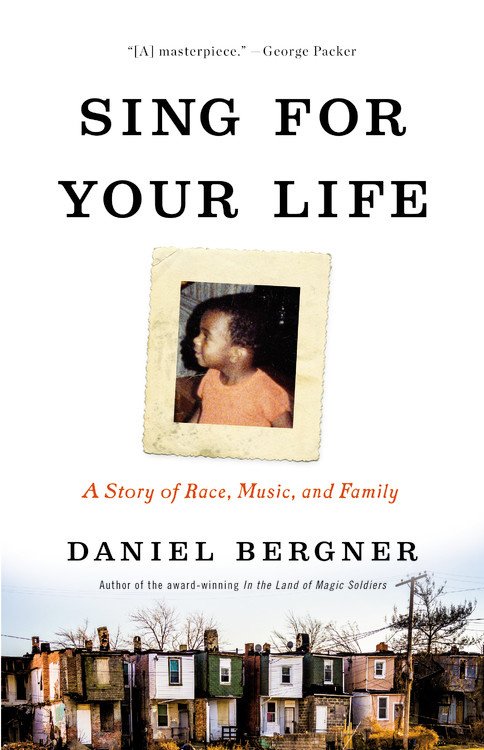 Sing for Your Life by Daniel Bergner