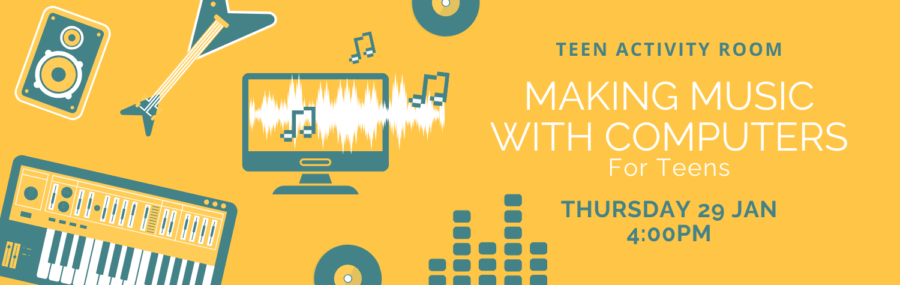 Making Music with Computers for Teens Jan 29
