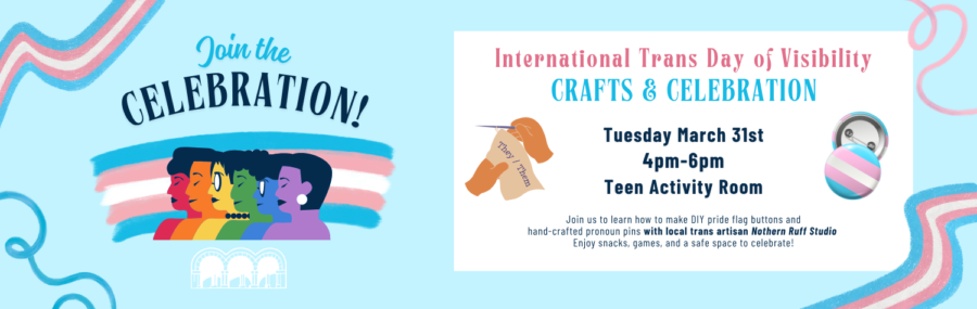 TDOV Banner Trans Day of Visibility Celebration Teen Room 4PM 3/31