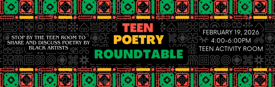 Teen Poetry Roundtable 2/19 4pm