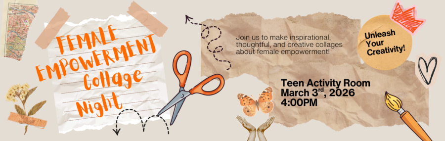 Teens Female Empowerment Collage Night 3/3 at 4pm