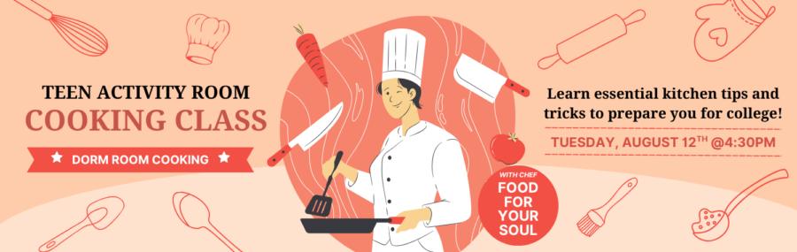Dorm Room Cooking Skills August 12th at 4:30PM in the Teen Room