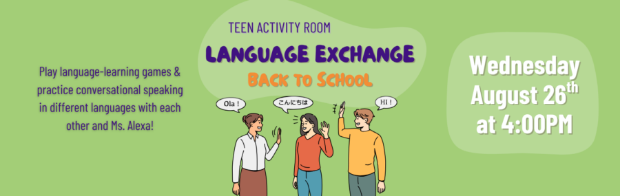 Teen Language Exchange 8.26 at 4pm