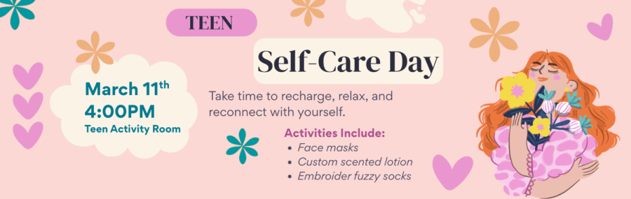 Teen Self Care Day 3/11 @4pm