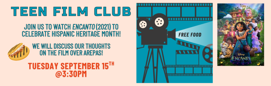 Teen Film Club Hispanic Heritage Month September 15th at 3:30pm in the Teen Room