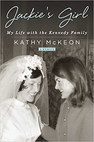 Jackie's Girl: My Life with the Kennedy Family by Kathy McKeon